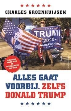 Alles gaat voorbij. Zelfs Donald Trump - Charles Groenhuijsen - ebook