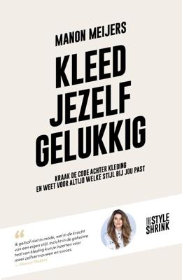 Kleed jezelf gelukkig - Manon Meijers - Paperback (9789021578026) Kleed jezelf gelukkig - Manon Meijers - Paperback (9789021578026)