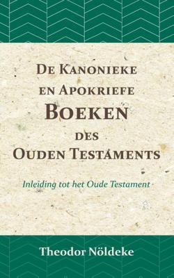 De kanonieke en apokriefe boeken des Ouden Testaments (Paperback) De kanonieke en apokriefe boeken des Ouden Testaments (Paperback)