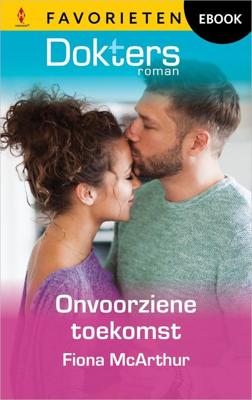 Onvoorziene toekomst - Fiona McArthur - ebook