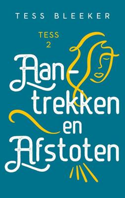 Aantrekken en afstoten - Tess Bleeker - ebook