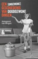 Een (ongewone) geschiedenis van doodgewone dingen - Annegreet van Bergen - ebook - thumbnail