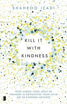 Kill it with kindness - Shahroo Izadi - ebook