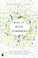 Kill it with kindness - Shahroo Izadi - ebook - thumbnail