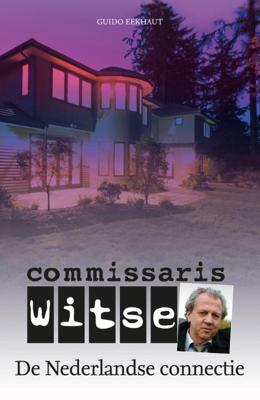 Commissaris Witse: De Nederlandse connectie - Guido Eekhaut - eBook (9789026135828)