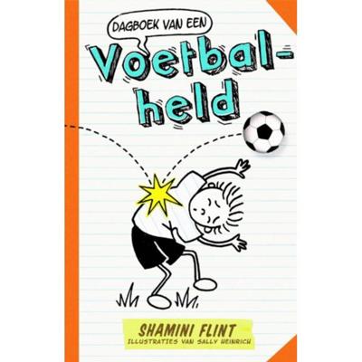Dagboek van een voetbalheld - Shamini Flint - Hardcover (9789067979283)