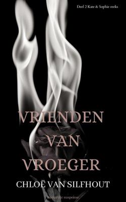 Vrienden van vroeger - Chloë van Silfhout - ebook
