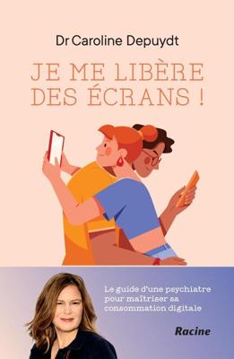 Je me libère des écrans ! - Caroline Depuydt - ebook