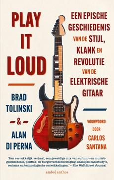 Play It Loud - Brad Tolinski, Alan di Perna - ebook