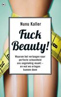 Fuck beauty - Nunu Kaller - eBook (9789044355178) - thumbnail
