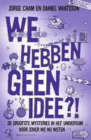 We hebben geen idee?! - Jorge Cham, Daniel Whiteson - ebook - thumbnail
