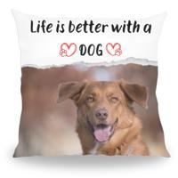 Life is better with a dog - Pillow Buddies - thumbnail