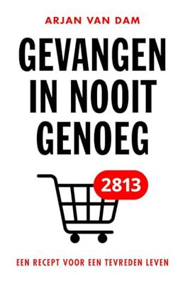Gevangen in nooit genoeg - Arjan van Dam - ebook