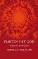 Flirten met God - Koert van der Velde - ebook - thumbnail