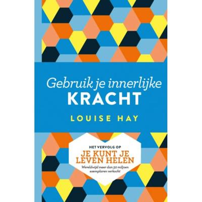 Gebruik je innerlijke kracht (Paperback)