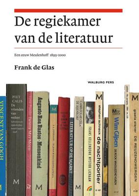 De regiekamer van de literatuur - Frank de Glas - eBook (9789462492103)