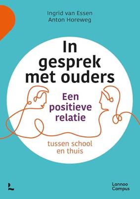 In gesprek met ouders - Ingrid van Essen, Anton Horeweg - ebook