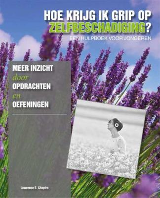 Hoe krijg ik grip op zelfbeschadiging? (Paperback)