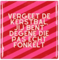 Daan Kromhout Design tegeltje keramiek vergeet de kerstbal 10x10cm roze - thumbnail