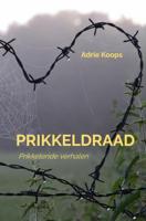 Prikkeldraad - Adrie Koops - Paperback (9789464180466) - thumbnail