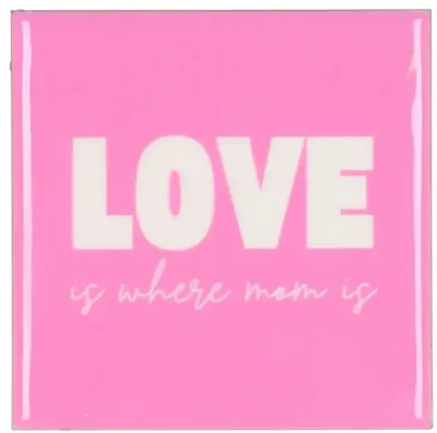Daan Kromhout Design tegeltje keramiek love is where mom is 10x10cm pink
