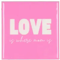 Daan Kromhout Design tegeltje keramiek love is where mom is 10x10cm pink - thumbnail