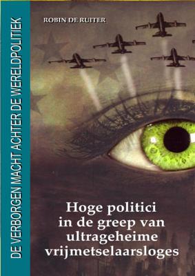 Hoge politici in de greep van ultrageheime vrijmetselaarsloges (Paperback)