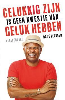Gelukkig zijn is geen kwestie van geluk hebben - Roué Verveer - ebook