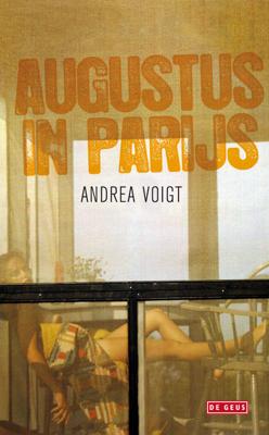 Augustus in Parijs - Andrea Voigt - ebook Augustus in Parijs - Andrea Voigt - ebook