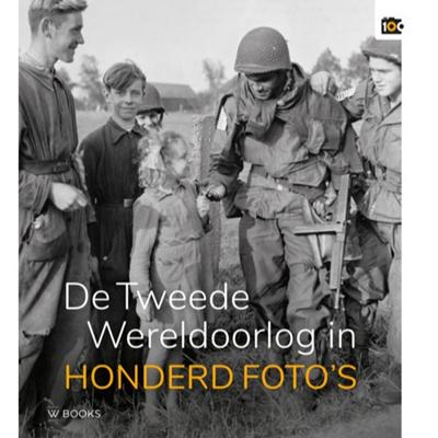 De Tweede Wereldoorlog in honderd foto's - Erik Somers, Laurien Vastenhout - Hardcover (9789462583672)