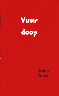 Saskia Kruize Vuurdoop Saskia Kruize Vuurdoop