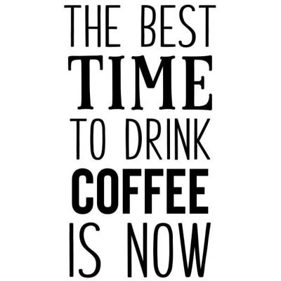 Best time drink coffee - Muurstickers Best time drink coffee - Muurstickers