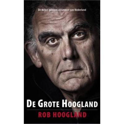 De Grote Hoogland - Rob Hoogland - Paperback (9789020608335) De Grote Hoogland - Rob Hoogland - Paperback (9789020608335)