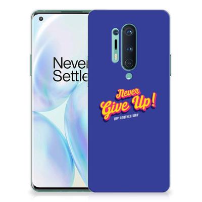 OnePlus 8 Pro | Siliconen hoesje | met naam Never Give Up