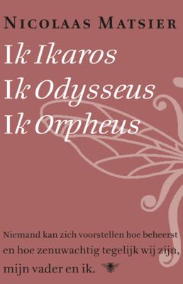 Ik Ikaros, ik Odysseus, ik Orpheus - Nicolaas Matsier - ebook