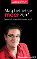 Mag het ietsje meer zijn? - Alexander van Dijl - eBook (9789492247025) - thumbnail