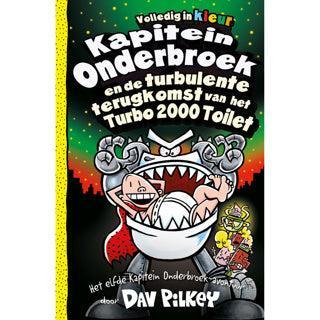 Kapitein Onderbroek en de turbulente terugkomst van het Turbo 2000 toilet Kapitein Onderbroek en de turbulente terugkomst van het Turbo 2000 toilet