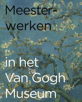 Meesterwerken in het Van Gogh Museum (Paperback)