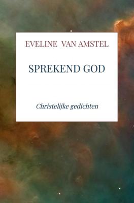 Eveline van Amstel Sprekend God Eveline van Amstel Sprekend God