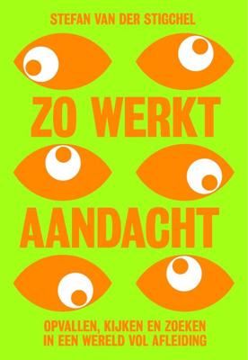 Zo werkt aandacht - Stefan van der Stigchel - ebook