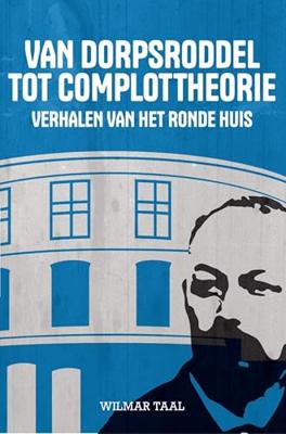 Van dorpsroddel tot complottheorie - Wilmar Taal - ebook
