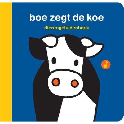 Geluidenboek Boe Zegt De Koe Geluidenboek Boe Zegt De Koe