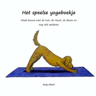 Het speelse yogaboekje - Sonja Milovic - Paperback (9789402142570) Het speelse yogaboekje - Sonja Milovic - Paperback (9789402142570)