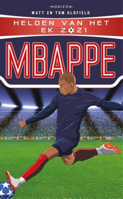 Helden van het EK 2021: Mbappé - Tom Oldfield, Matt Oldfield - ebook