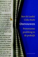 Ontvouwen, Protestantse prediking in de praktijk - Bert de Leede, Ciska Stark - Paperback (9789023970132) - thumbnail