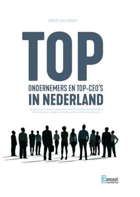 Topondernemers en top-CEO's in Nederland - Robert van Zanten - Hardcover (9789491743528)