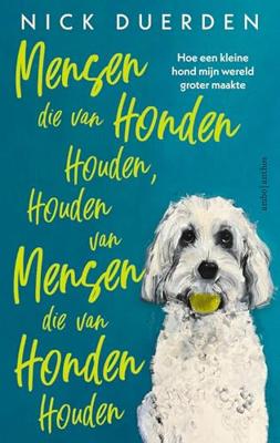 Mensen die van honden houden, houden van mensen die van honden houden - Nick Duerden - ebook Mensen die van honden houden, houden van mensen die van honden houden - Nick Duerden - ebook