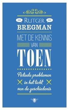 Met de kennis van toen - Rutger Bregman - ebook