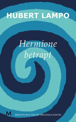 Hermione betrapt - Hubert Lampo - ebook Hermione betrapt - Hubert Lampo - ebook