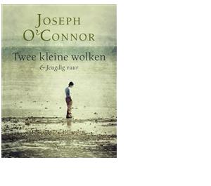 Twee kleine wolken en Jeugdig vuur - Joseph O'Connor - ebook